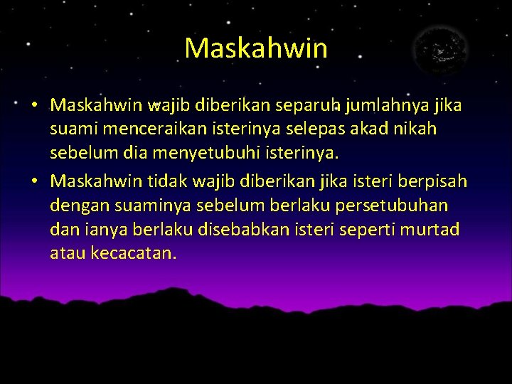 Maskahwin • Maskahwin wajib diberikan separuh jumlahnya jika suami menceraikan isterinya selepas akad nikah