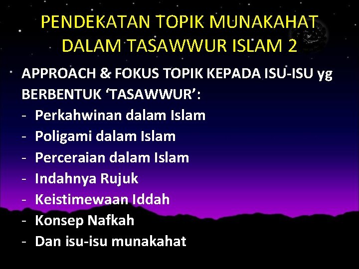 PENDEKATAN TOPIK MUNAKAHAT DALAM TASAWWUR ISLAM 2 APPROACH & FOKUS TOPIK KEPADA ISU-ISU yg