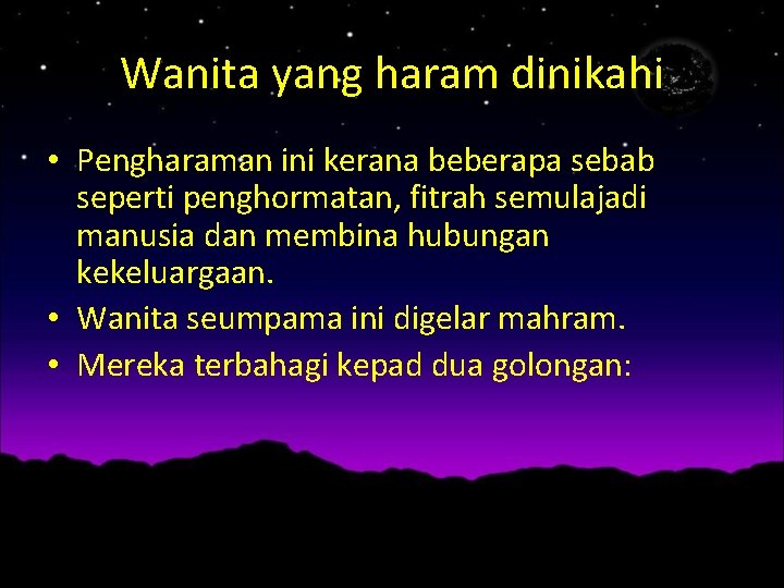 Wanita yang haram dinikahi • Pengharaman ini kerana beberapa sebab seperti penghormatan, fitrah semulajadi