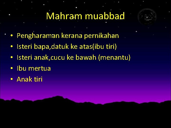 Mahram muabbad • • • Pengharaman kerana pernikahan Isteri bapa, datuk ke atas(ibu tiri)