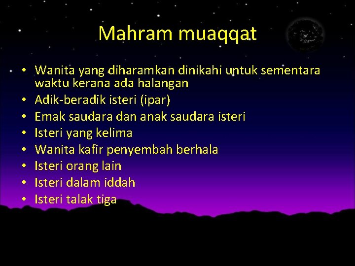 Mahram muaqqat • Wanita yang diharamkan dinikahi untuk sementara waktu kerana ada halangan •