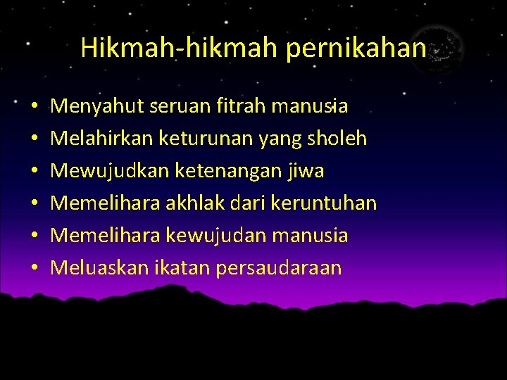 Hikmah-hikmah pernikahan • • • Menyahut seruan fitrah manusia Melahirkan keturunan yang sholeh Mewujudkan