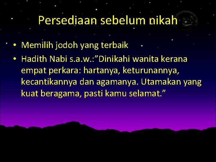 Persediaan sebelum nikah • Memilih jodoh yang terbaik • Hadith Nabi s. a. w.