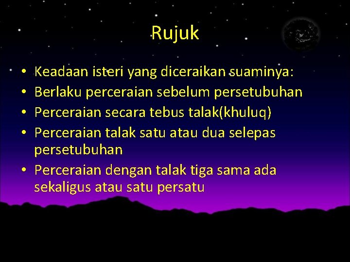 Rujuk Keadaan isteri yang diceraikan suaminya: Berlaku perceraian sebelum persetubuhan Perceraian secara tebus talak(khuluq)