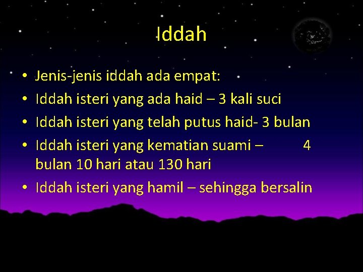 Iddah Jenis-jenis iddah ada empat: Iddah isteri yang ada haid – 3 kali suci