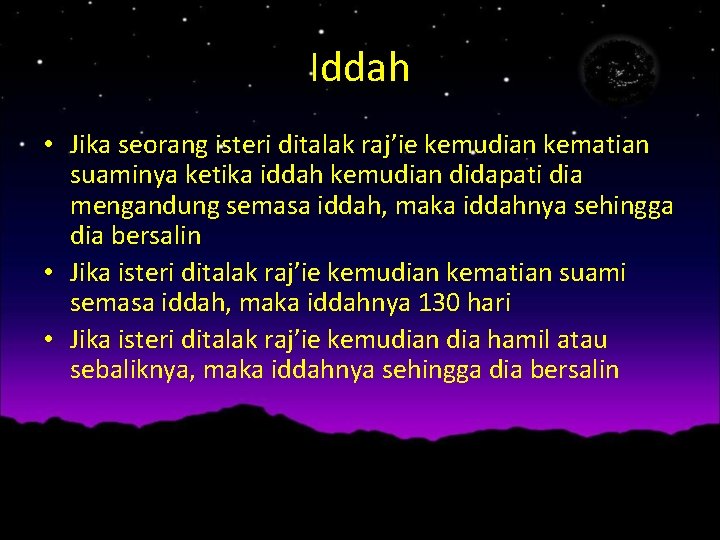 Iddah • Jika seorang isteri ditalak raj’ie kemudian kematian suaminya ketika iddah kemudian didapati