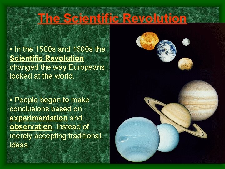 The Scientific Revolution • In the 1500 s and 1600 s the Scientific Revolution