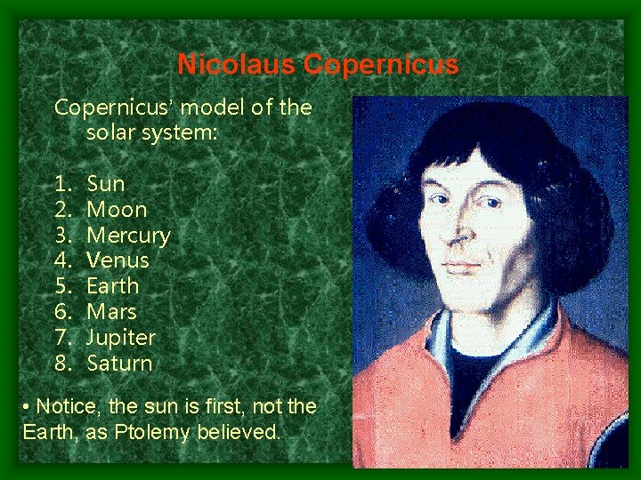 Nicolaus Copernicus’ model of the solar system: 1. 2. 3. 4. 5. 6. 7.