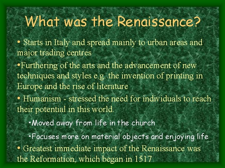 What was the Renaissance? • Starts in Italy and spread mainly to urban areas