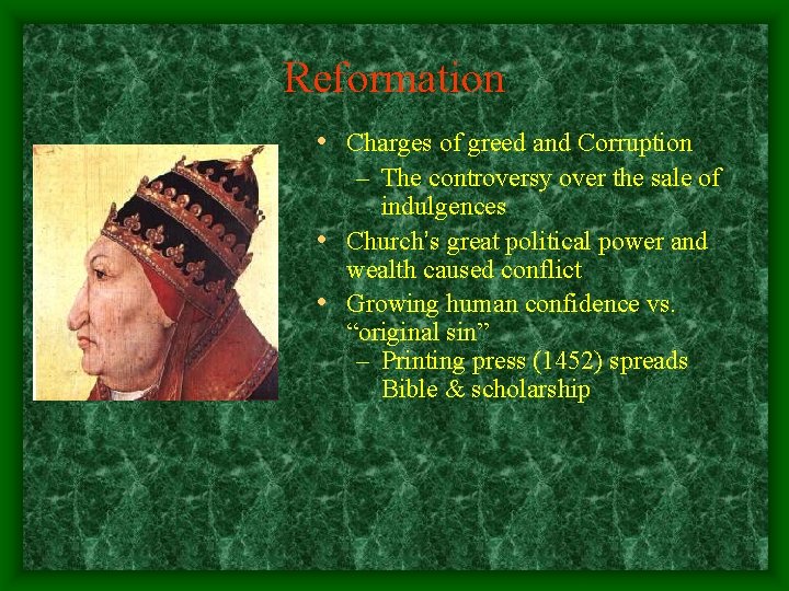 Reformation • Charges of greed and Corruption – The controversy over the sale of