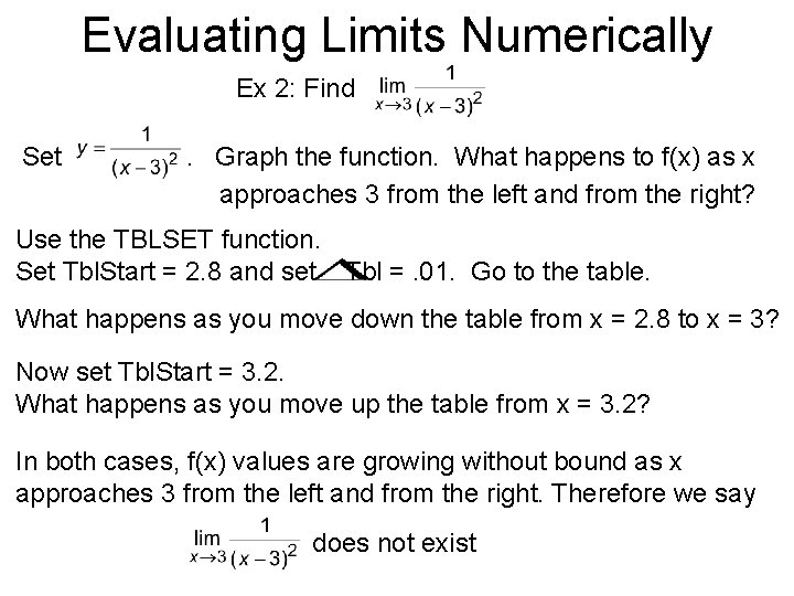 Evaluating Limits Numerically Ex 2: Find Set . Graph the function. What happens to