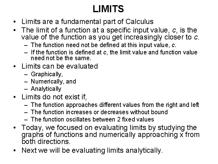 LIMITS • Limits are a fundamental part of Calculus • The limit of a