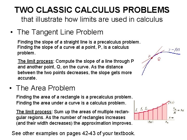 TWO CLASSIC CALCULUS PROBLEMS that illustrate how limits are used in calculus • The