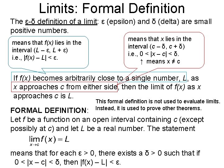 Limits: Formal Definition The ε-δ definition of a limit: ε (epsilon) and δ (delta)