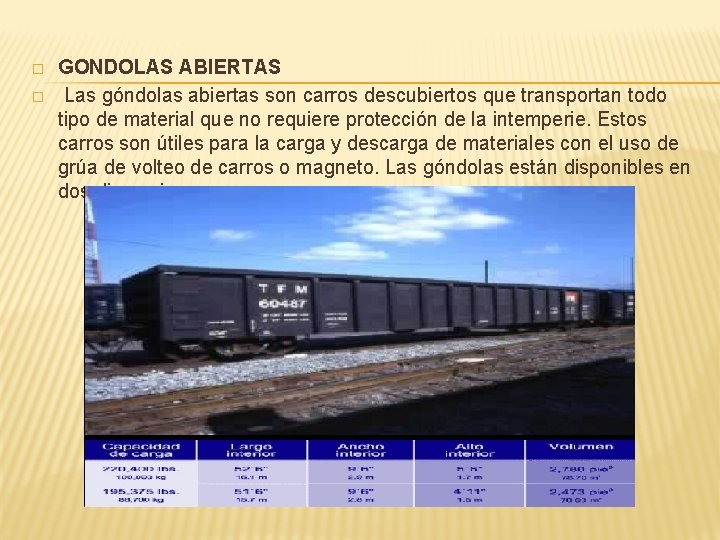 � � GONDOLAS ABIERTAS Las góndolas abiertas son carros descubiertos que transportan todo tipo � � GONDOLAS ABIERTAS Las góndolas abiertas son carros descubiertos que transportan todo tipo