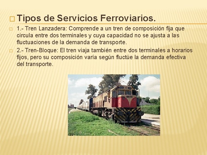 � Tipos de Servicios Ferroviarios. � � 1. - Tren Lanzadera: Comprende a un � Tipos de Servicios Ferroviarios. � � 1. - Tren Lanzadera: Comprende a un