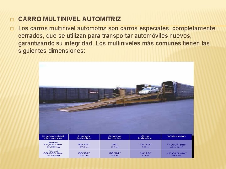 � � CARRO MULTINIVEL AUTOMITRIZ Los carros multinivel automotriz son carros especiales, completamente cerrados, � � CARRO MULTINIVEL AUTOMITRIZ Los carros multinivel automotriz son carros especiales, completamente cerrados,