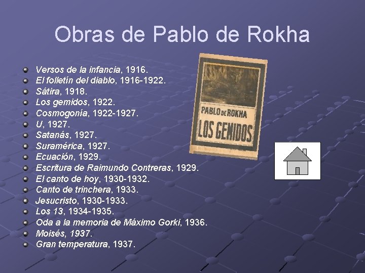 Obras de Pablo de Rokha Versos de la infancia, 1916. El folletín del diablo,