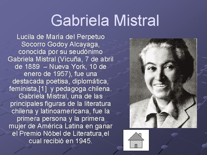 Gabriela Mistral Lucila de María del Perpetuo Socorro Godoy Alcayaga, conocida por su seudónimo