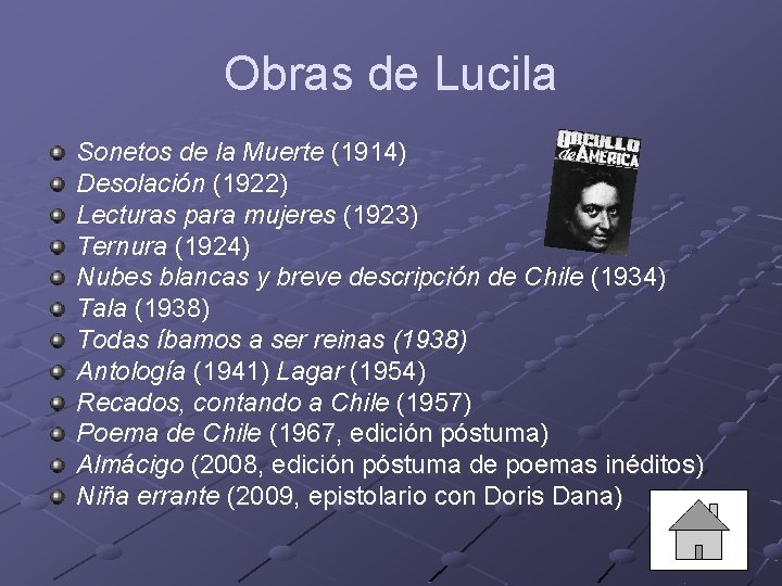 Obras de Lucila Sonetos de la Muerte (1914) Desolación (1922) Lecturas para mujeres (1923)