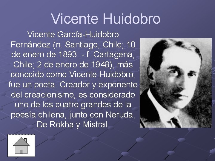 Vicente Huidobro Vicente García-Huidobro Fernández (n. Santiago, Chile; 10 de enero de 1893 -