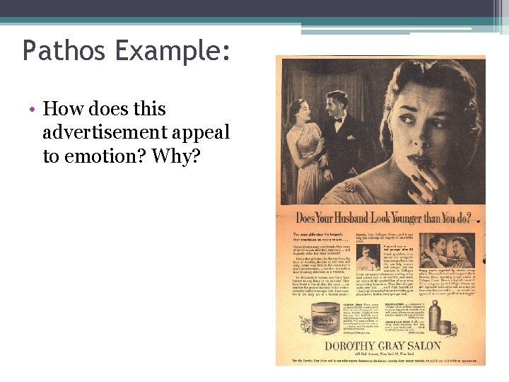 Pathos Example: • How does this advertisement appeal to emotion? Why? 