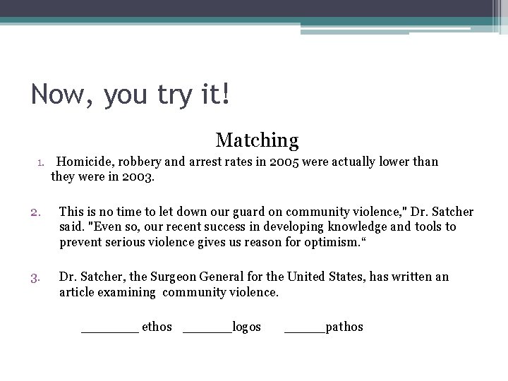 Now, you try it! Matching 1. Homicide, robbery and arrest rates in 2005 were