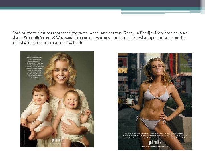 Both of these pictures represent the same model and actress, Rebecca Romijn. How does