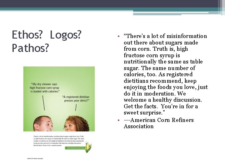 Ethos? Logos? Pathos? • “There’s a lot of misinformation out there about sugars made