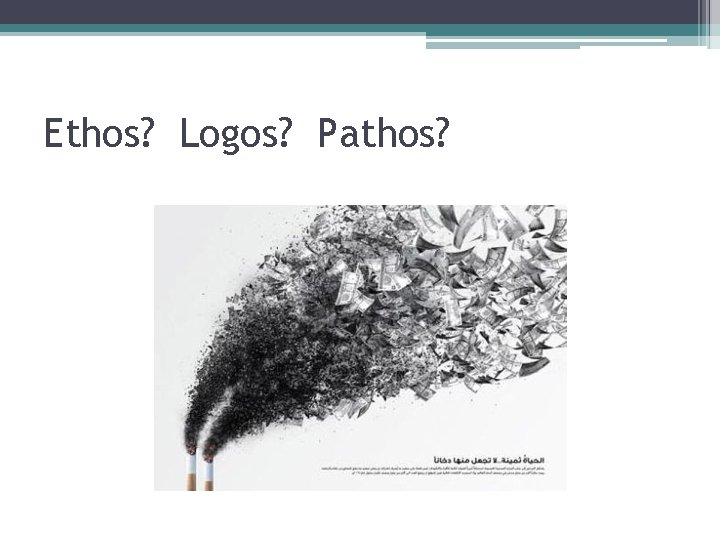 Ethos? Logos? Pathos? 