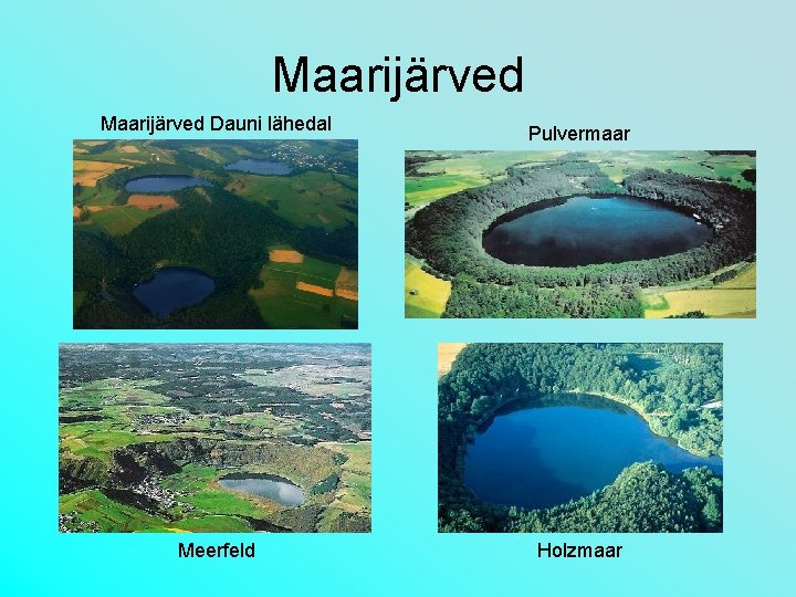 Maarijärved Dauni lähedal Meerfeld Pulvermaar Holzmaar 