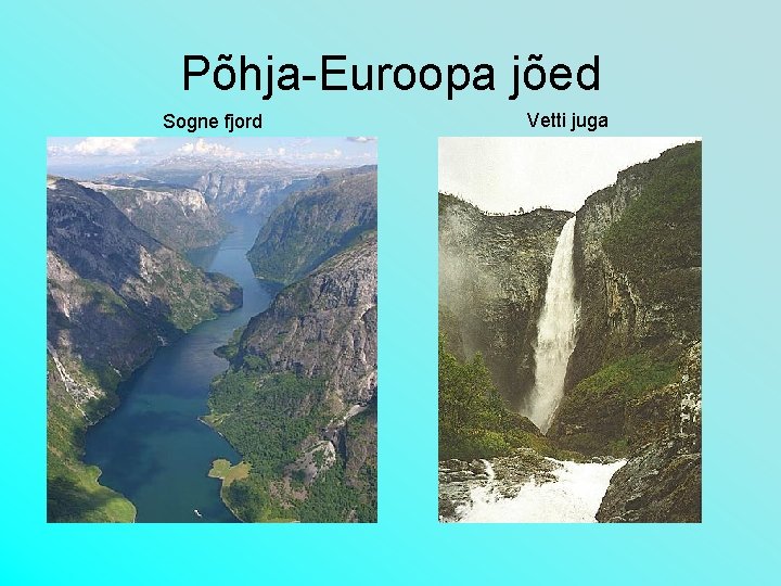 Põhja-Euroopa jõed Sogne fjord Vetti juga 