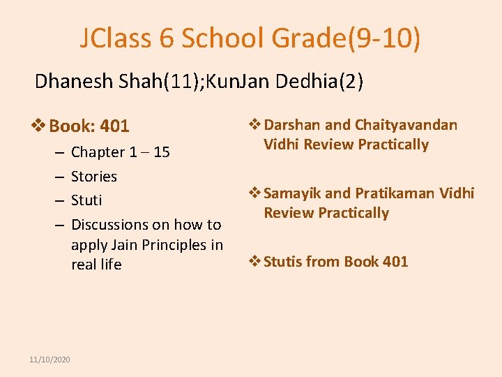 JClass 6 School Grade(9 -10) Dhanesh Shah(11); Kun. Jan Dedhia(2) v Book: 401 –