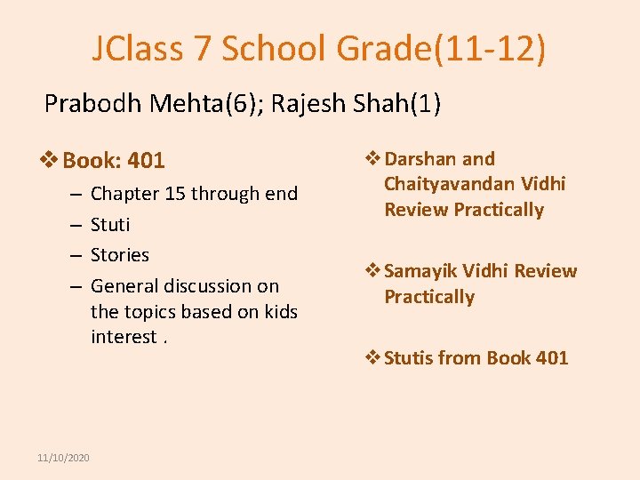 JClass 7 School Grade(11 -12) Prabodh Mehta(6); Rajesh Shah(1) v Book: 401 – –