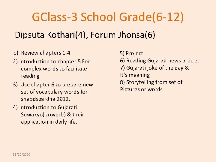 GClass-3 School Grade(6 -12) Dipsuta Kothari(4), Forum Jhonsa(6) 1) Review chapters 1 -4 2)