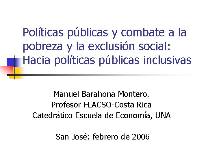 Políticas públicas y combate a la pobreza y la exclusión social: Hacia políticas públicas