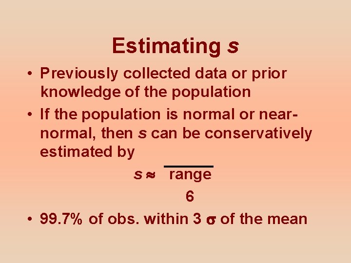 Estimating s • Previously collected data or prior knowledge of the population • If Estimating s • Previously collected data or prior knowledge of the population • If