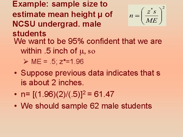 Example: sample size to estimate mean height µ of NCSU undergrad. male students We Example: sample size to estimate mean height µ of NCSU undergrad. male students We