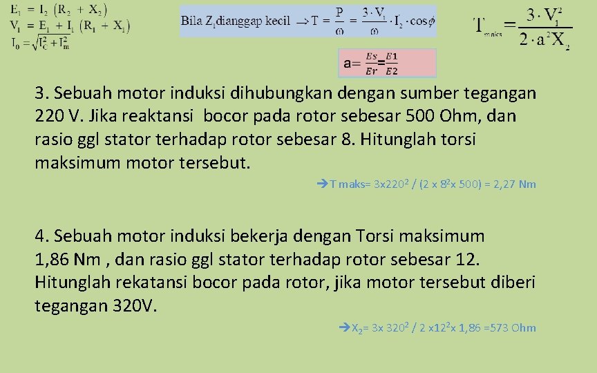  3. Sebuah motor induksi dihubungkan dengan sumber tegangan 220 V. Jika reaktansi bocor