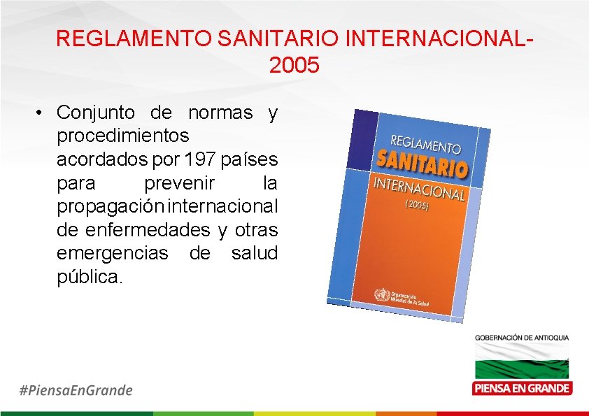 REGLAMENTO SANITARIO INTERNACIONAL 2005 • Conjunto de normas y procedimientos acordados por 197 países