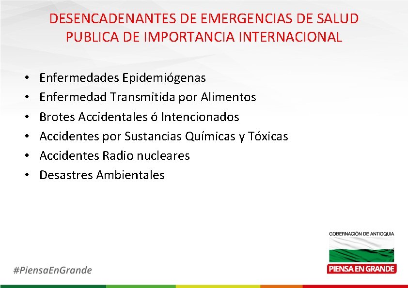 DESENCADENANTES DE EMERGENCIAS DE SALUD PUBLICA DE IMPORTANCIA INTERNACIONAL • • • Enfermedades Epidemiógenas