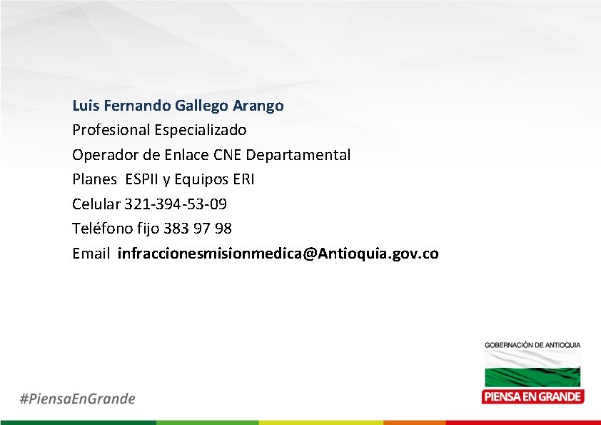 Luis Fernando Gallego Arango Profesional Especializado Operador de Enlace CNE Departamental Planes ESPII y