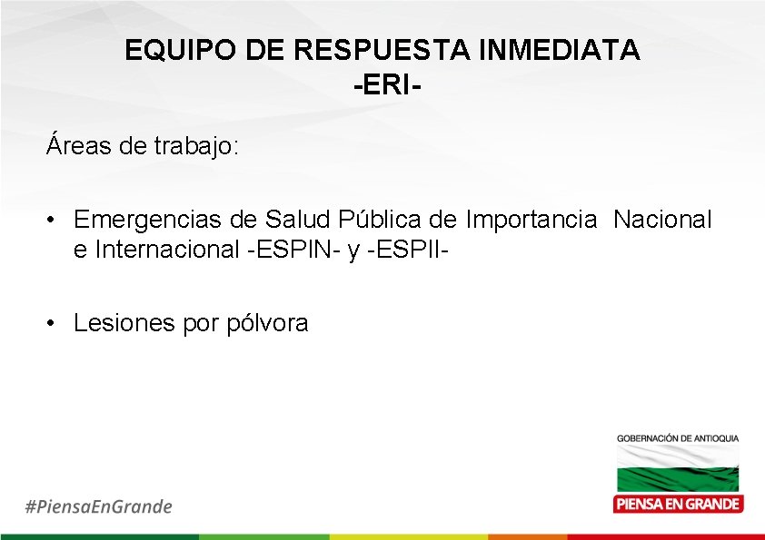 EQUIPO DE RESPUESTA INMEDIATA -ERIÁreas de trabajo: • Emergencias de Salud Pública de Importancia