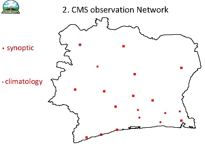 2. CMS observation Network § § synoptic § • • climatology § § §