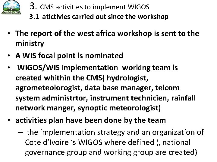 3. CMS activities to implement WIGOS 3. 1 atictivies carried out since the workshop