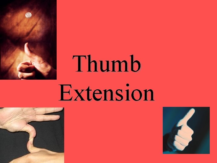 Thumb Extension Thumb Extension