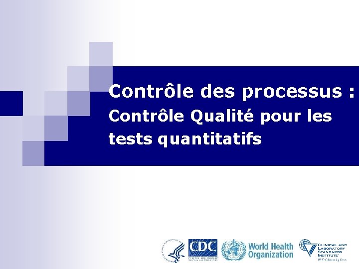 Contrôle des processus : Contrôle Qualité pour les tests quantitatifs 