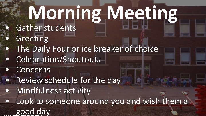  • • Morning Meeting Gather students Greeting The Daily Four or ice breaker