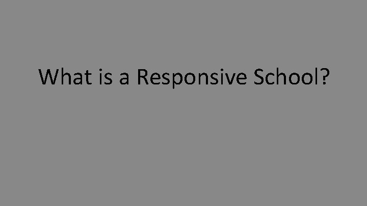 What is a Responsive School? 8 