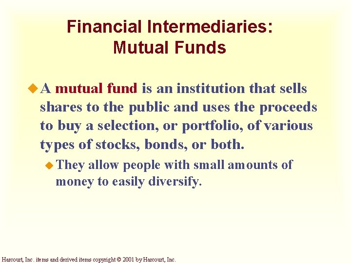 Financial Intermediaries: Mutual Funds u. A mutual fund is an institution that sells shares